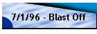 7/1/96 - Blast Off