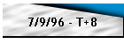 7/9/96 - T+8