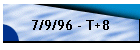 7/9/96 - T+8